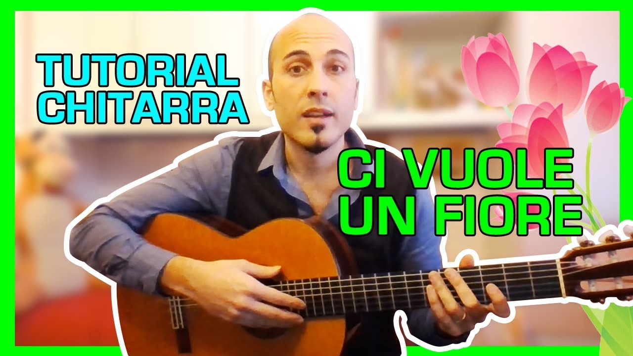 CANZONI PER BAMBINI: CI VUOLE UN FIORE - Lezioni di Chitarra