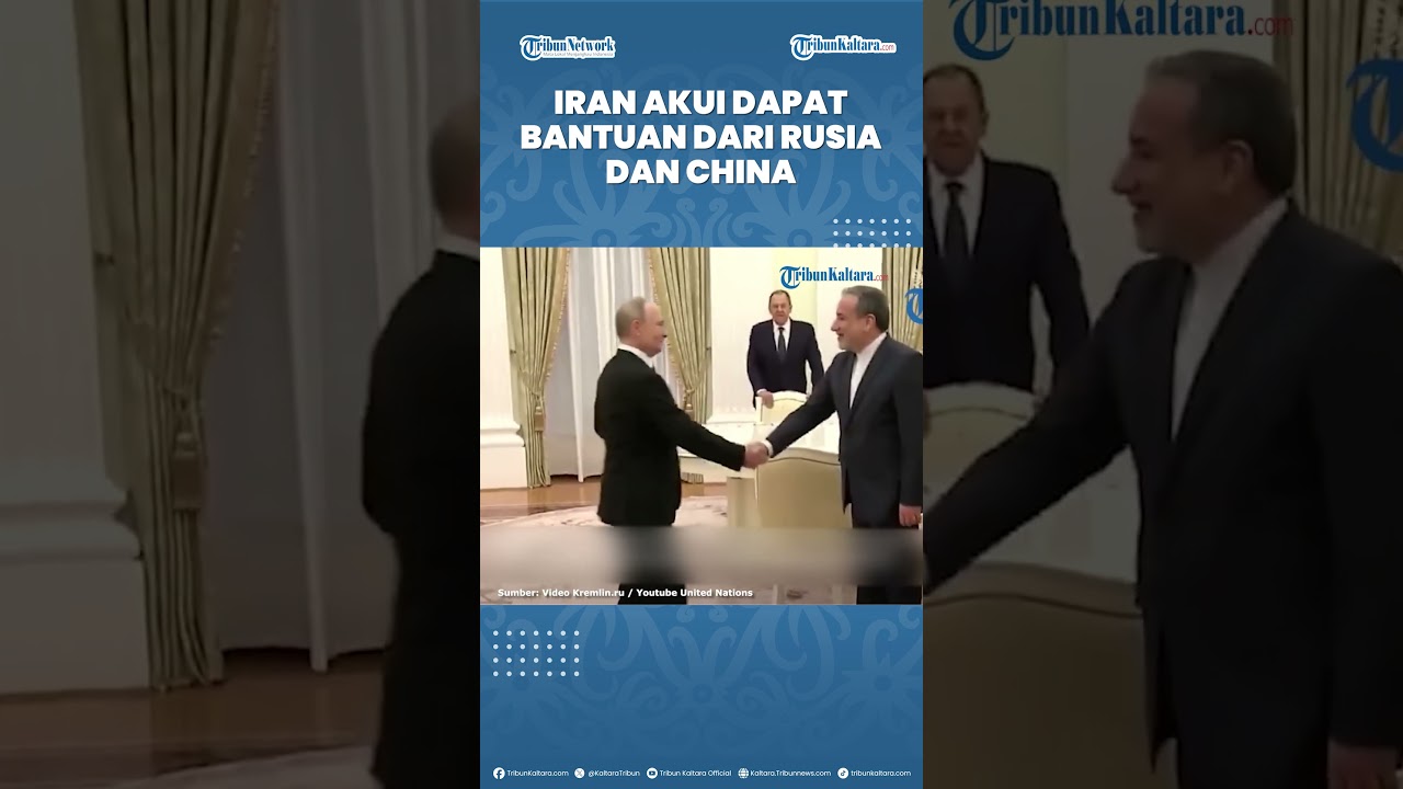 Iran Akui Dibantu Rusia & China! Aliansi Timur Bersatu Melawan Serangan AS dan Israel