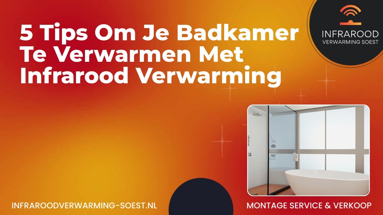 5 Tips Om Je Badkamer Te Verwarmen Met Infrarood Verwarming | Infrarood Verwarming Soest
