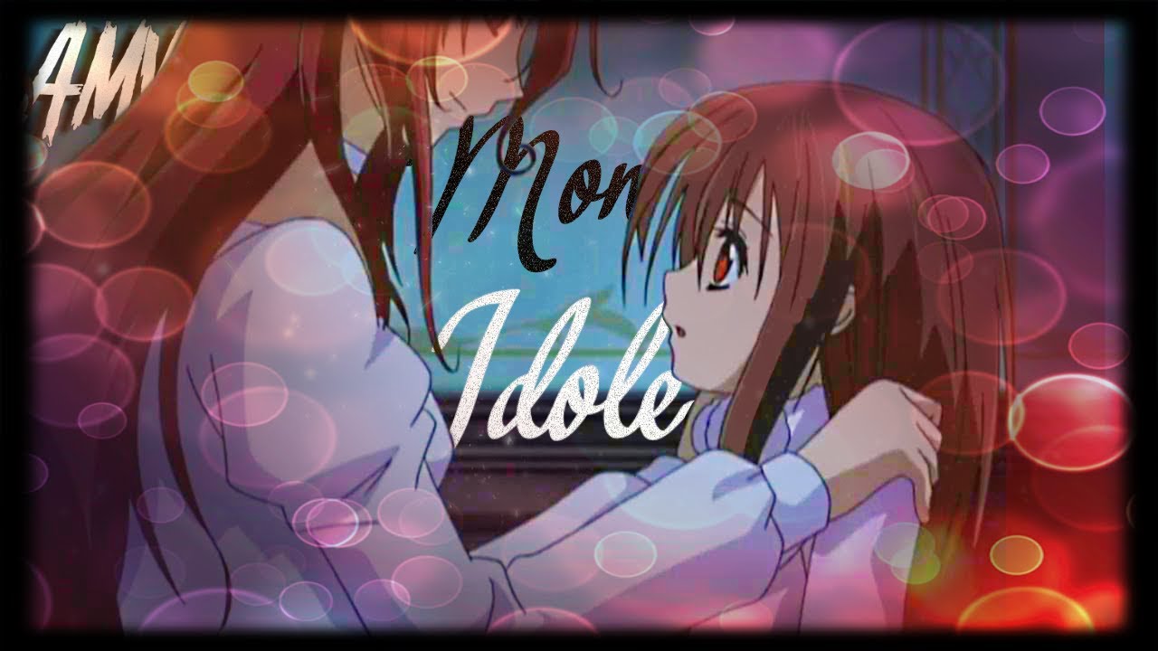 Nightcore French AMV ~ Mon Idole (+PAROLES) 〰 Spéciale Fête des Mères ❤