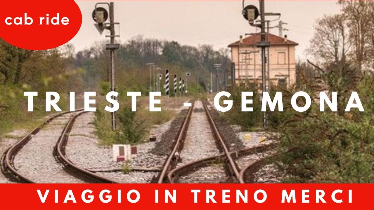 Treno merci Trieste cab ride Ferrovie dello Stato linea Gemona Udine Parco locorama