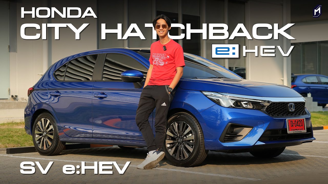 รีวิวรุ่น SV | HONDA CITY HATCHBACK e:HEV 2024 รุ่นนี้น่าซื้อที่สุด!!!
