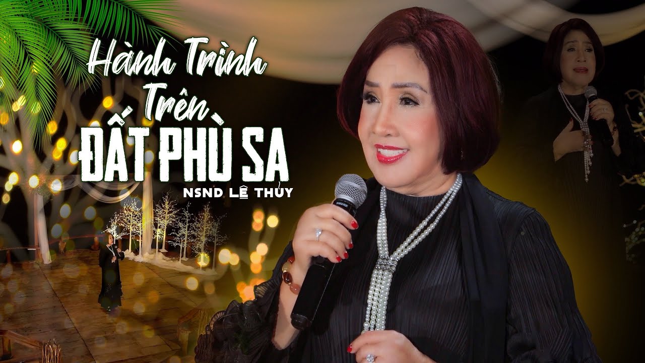 H&agrave;nh Tr&igrave;nh Tr&ecirc;n Đất Ph&ugrave; Sa | NSND Lệ Thủy
