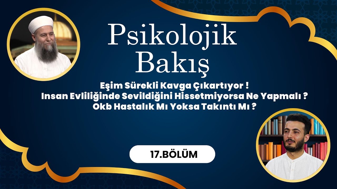Psikolog ve Psikoterapist ‪ @PsikologSerhat&Ouml;nc&uuml;ler  ile Psikolojik Bakış - 17. B&ouml;l&uuml;m