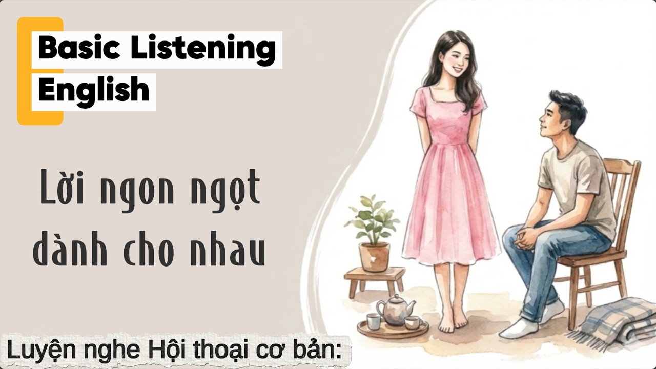 Giao tiếp cơ bản: Đôi bạn mô tả nhau, khen nhau như thể yêu tới nơi