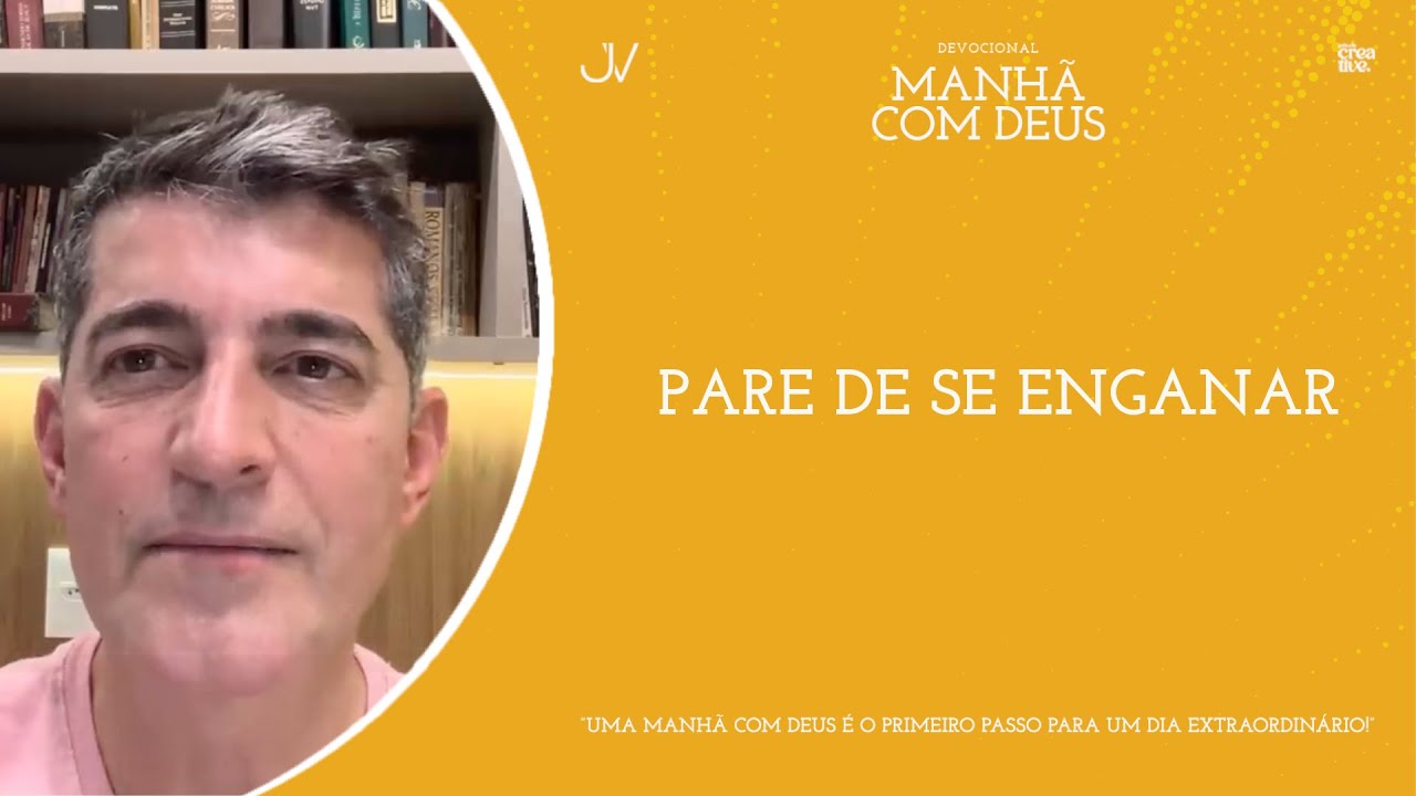 MANH&Atilde; COM DEUS | PARE DE SE ENGANAR | Josu&eacute; Valandro Jr.