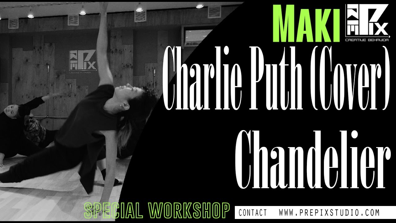 Sia - Chandelier (Charlie Puth Cover) | Chreography by Maki @PREPIX STUDIO
