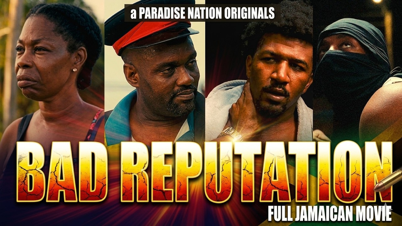 BAD REPUTATION - FULL JAMAICAN MOVIE || a PARADISE NATION ORIGINALS