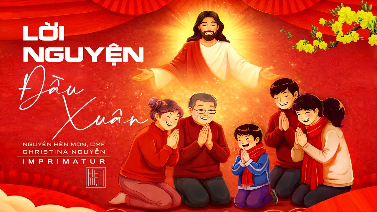 Lời Nguyện Đầu Xuân - Imprimatur - St: Nguyễn Hèn Mọn, CMF - Tb: Christina Nguyễn