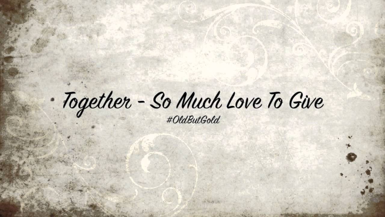Together - So Much Love To Give [Original Mix] HD