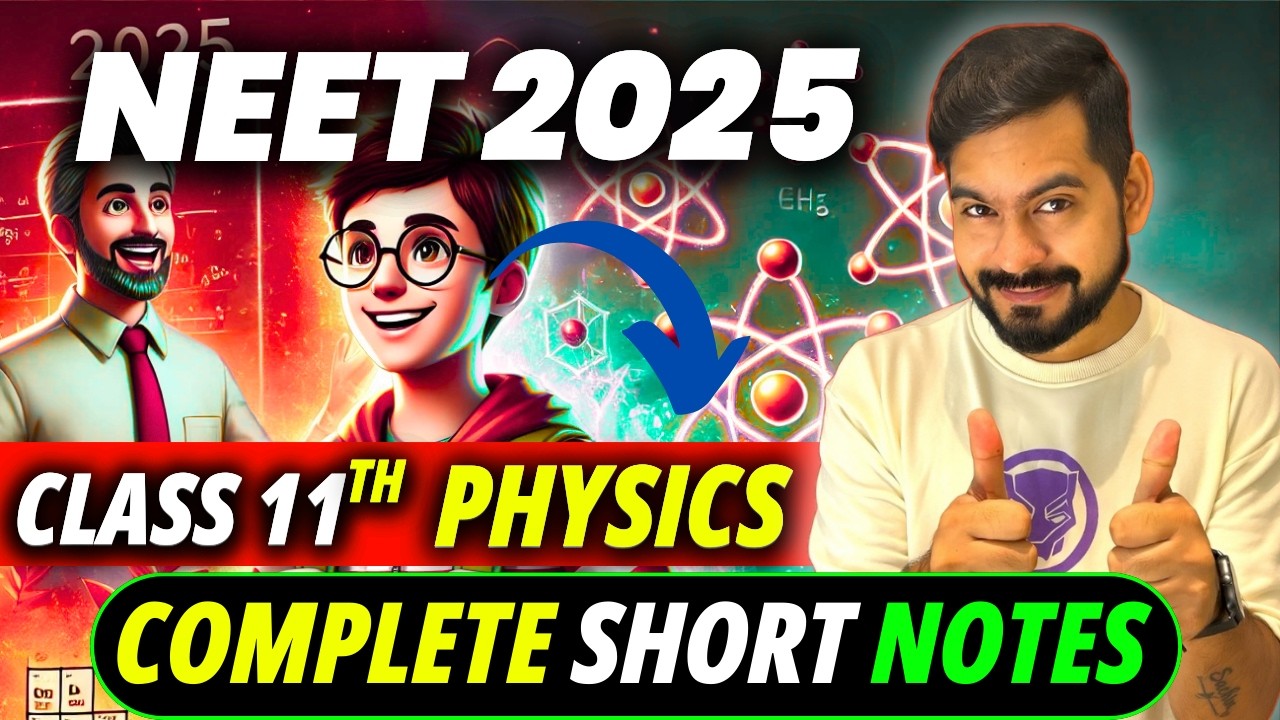 Class 11 Physics Full Short Notes |All Formulas + Concepts Explained in 2 HRS |NEET 2025 Must Watch