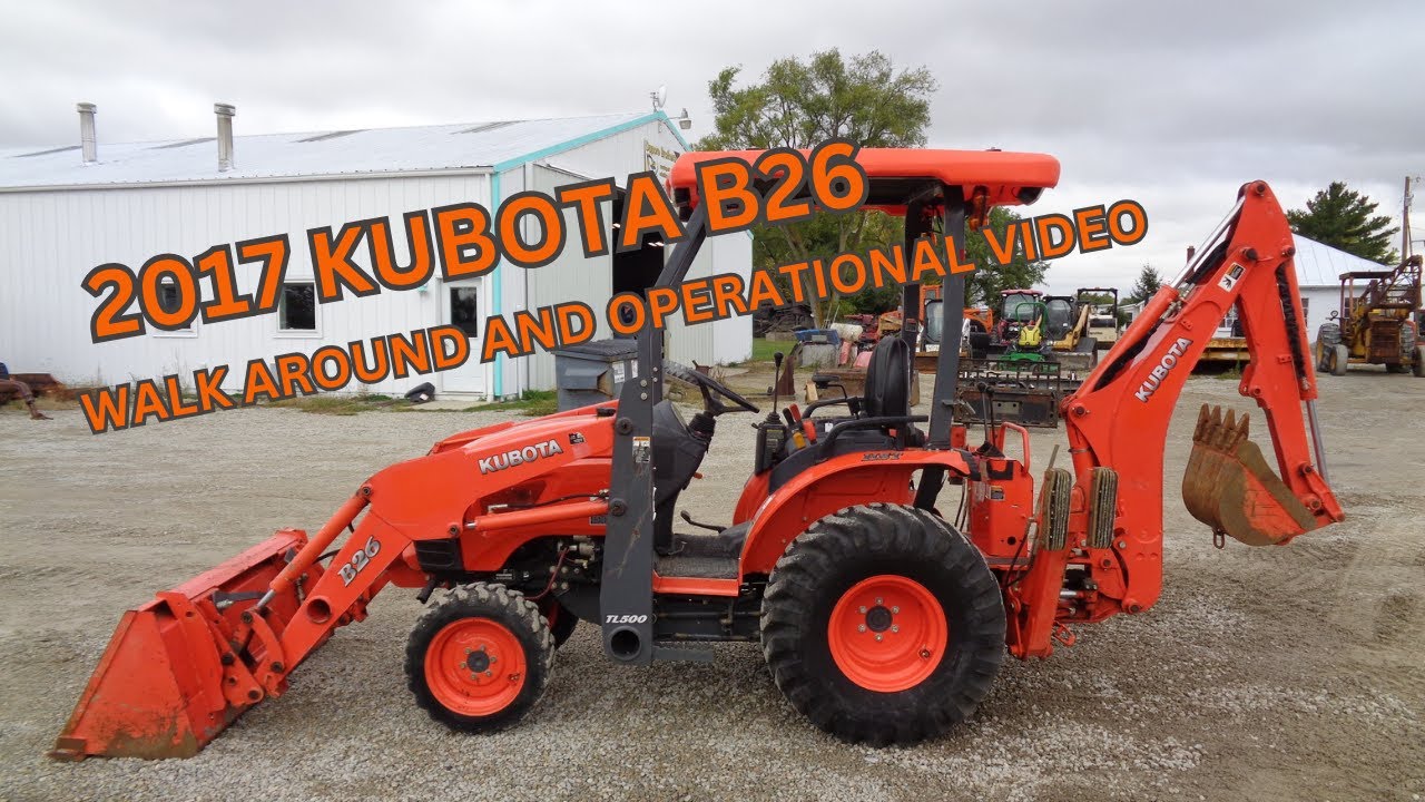 2017 Kubota B26 Walk Around & Operational Video    $23,900