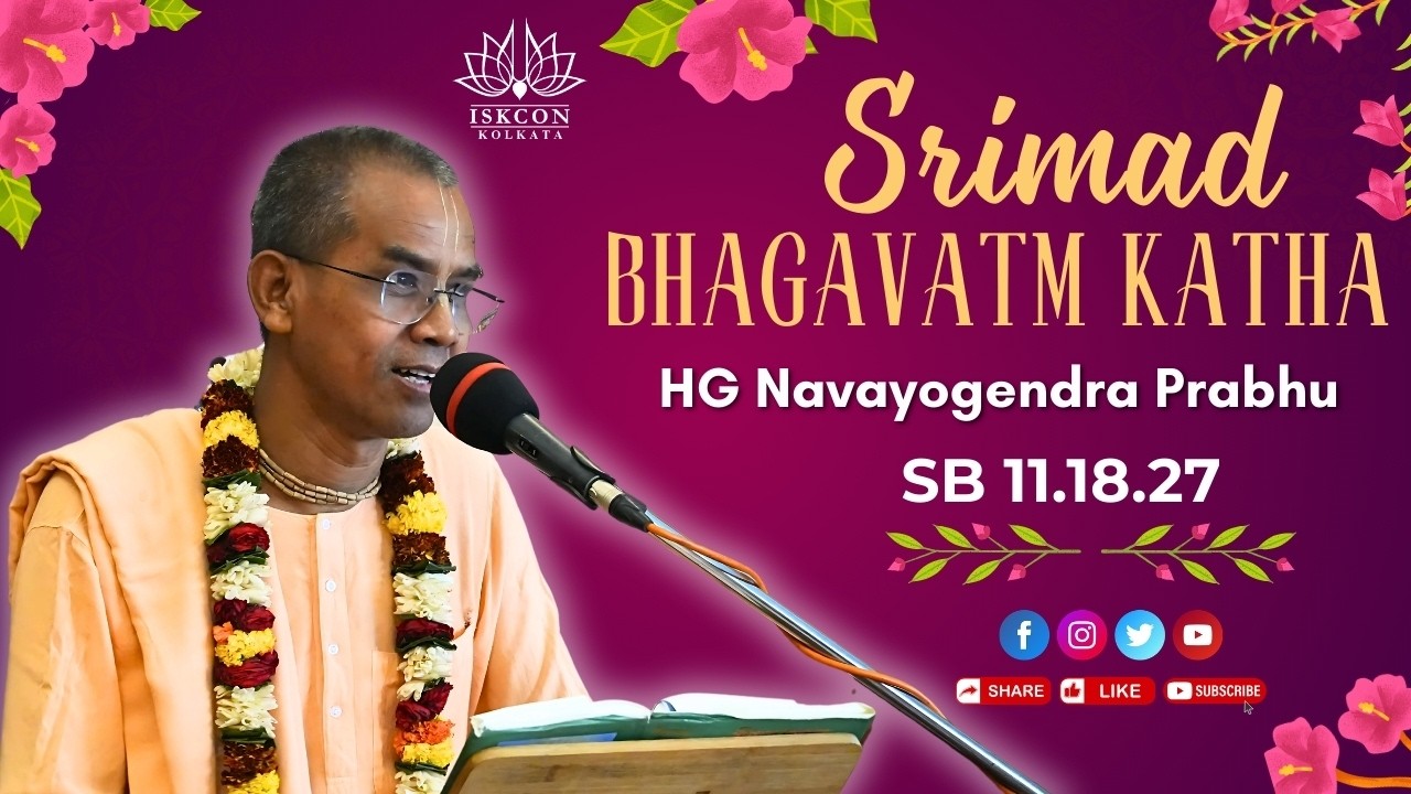 SB 11.18.27 | 18th March 2026 | HG Navayogendra Prabhu