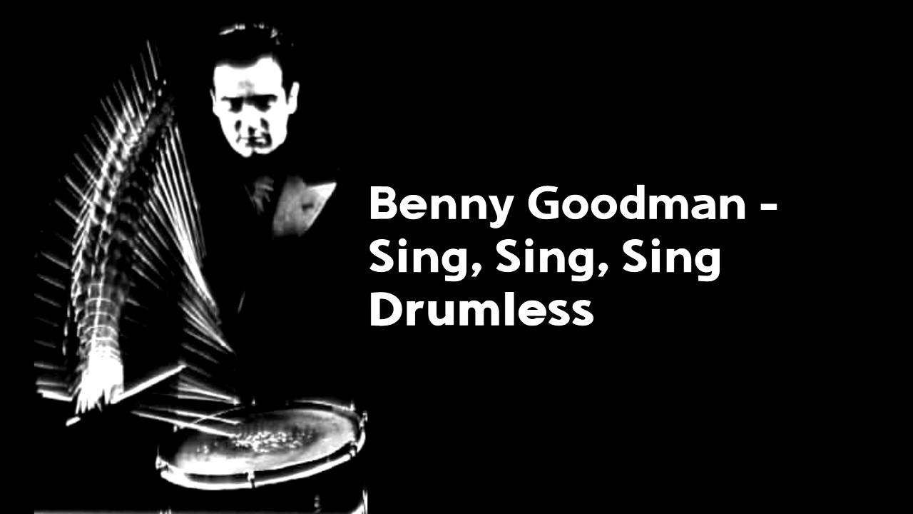 Benny Goodman - Sing Sing Sing Drumless