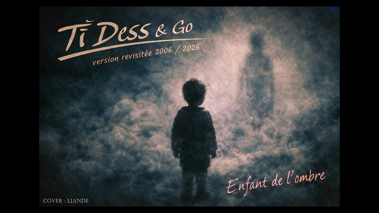 Tïdess & Go  -   Enfant de l'ombre - Revisité 2006 2026