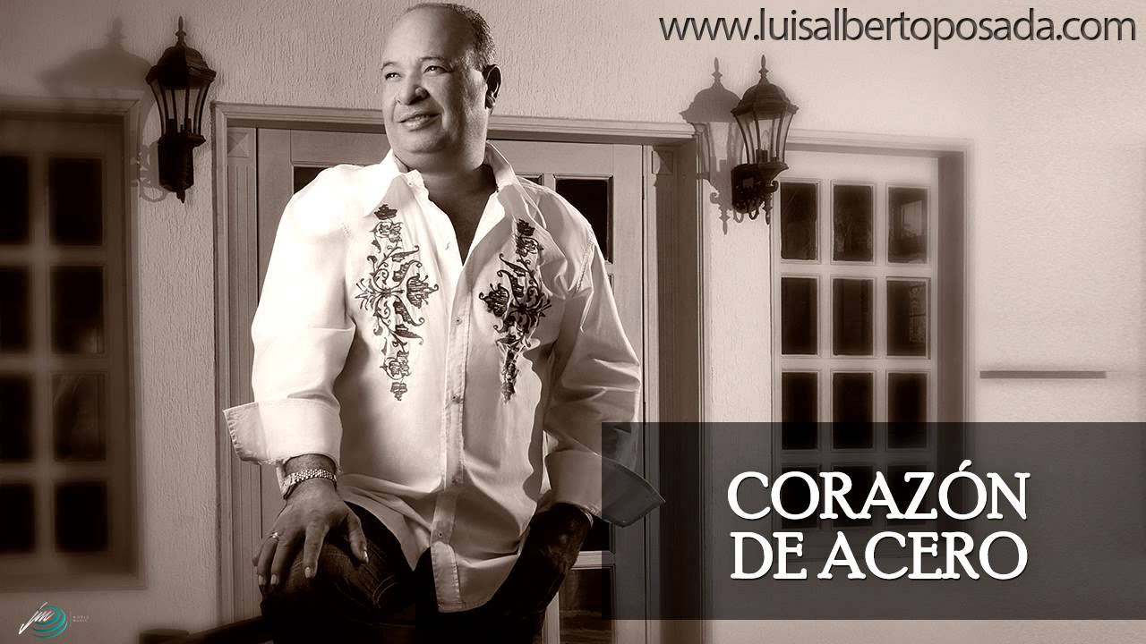 Luis Alberto Posada - Coraz&oacute;n de Acero (Audio Oficial)