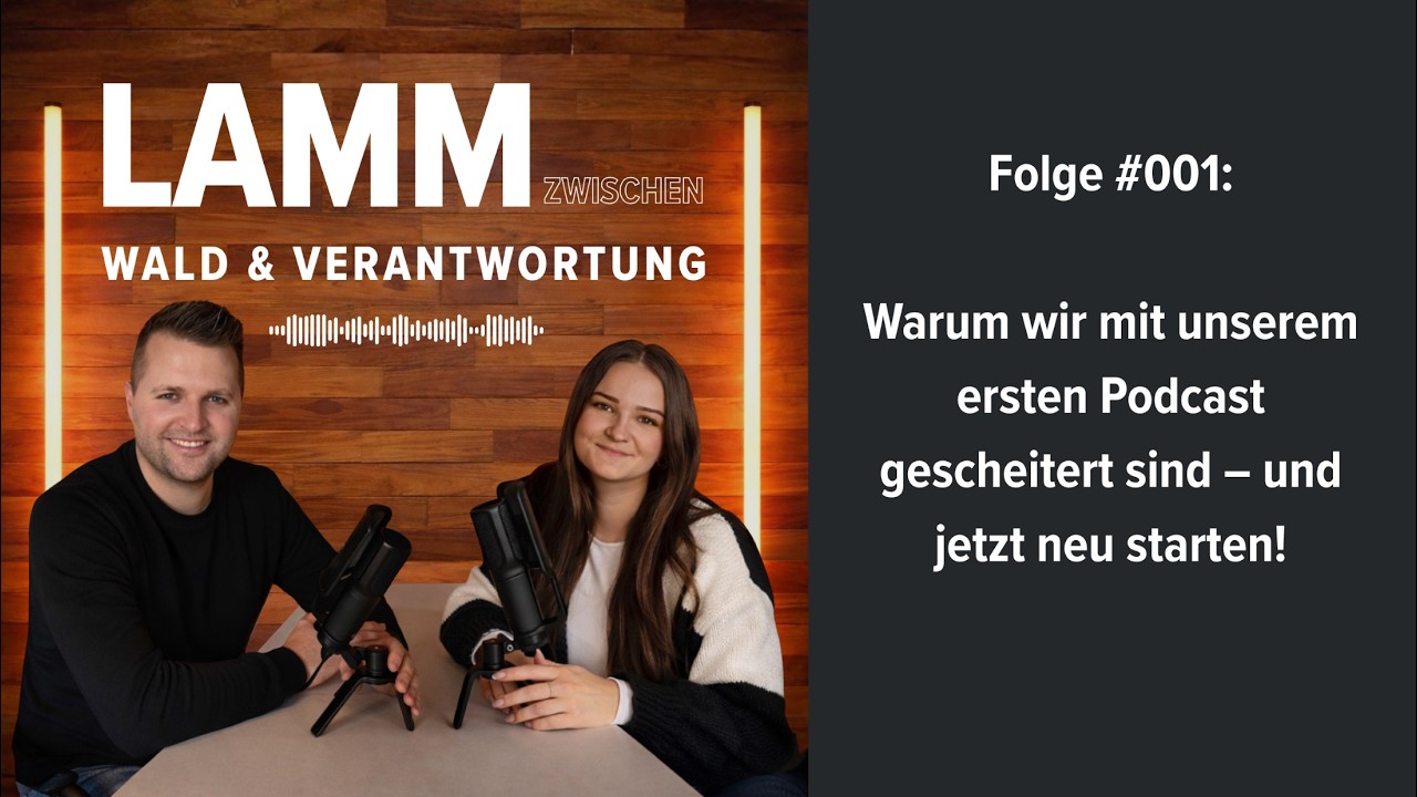 #001 – Warum wir mit unserem ersten Podcast gescheitert sind – und jetzt neu starten! | LAMM Podcast