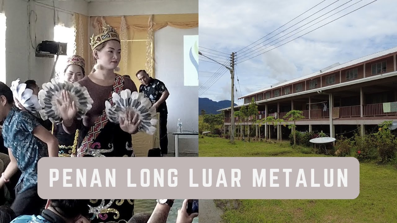 Menjelajah Kampung Penan Long Luar di Metalun Murum, Belaga Sarawak.