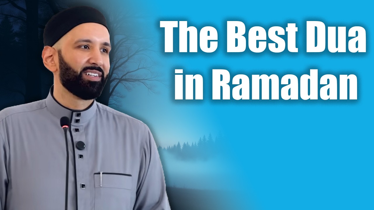 The Best Dua in Ramadan - Dr. Omar Suleiman