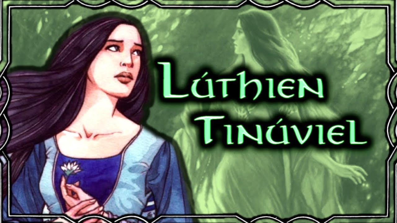Lúthien Tinúviel - Daughter of Twilight | Of Beren and Lúthien : Silmarillion Series - Part 2 of 9