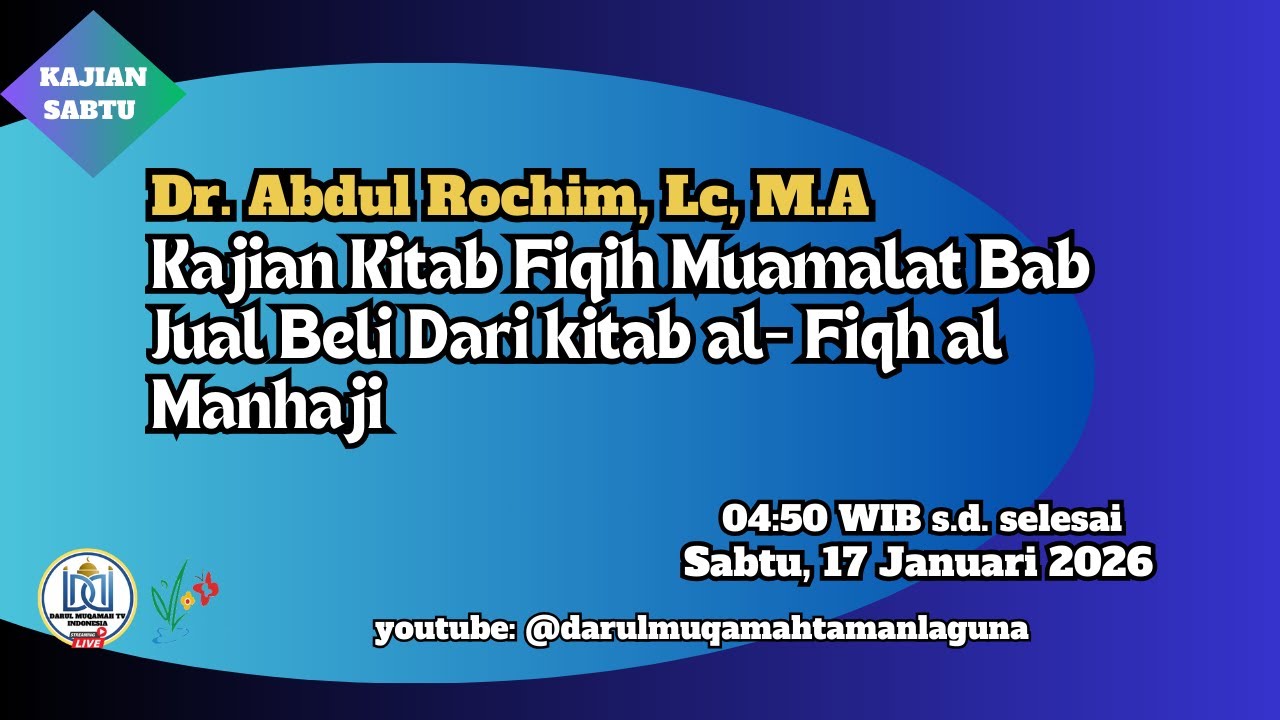 Dr. Abdul Rochim, Lc, M.A | Kajian Kitab Fiqih Muamalat Bab Jual Beli Dari kitab al- Fiqh al Manhaji