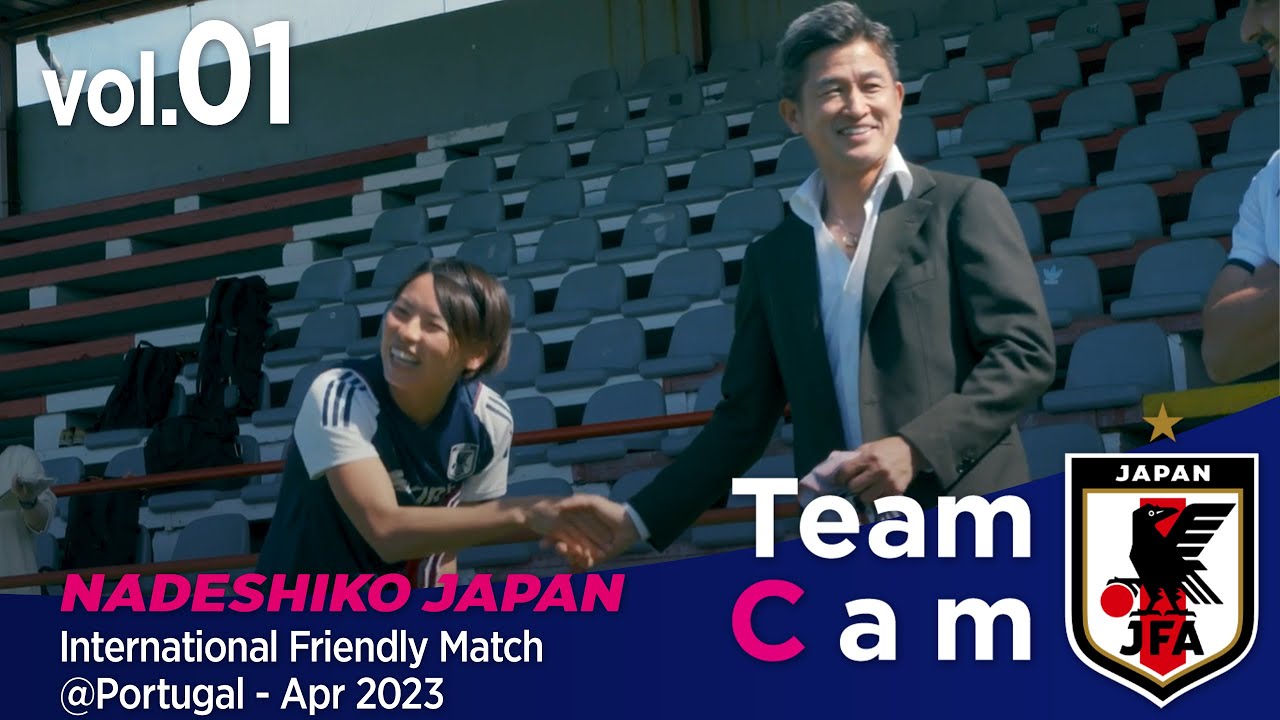 Team Cam vol.01｜7月のワールドカップに向け 最後の欧州遠征始動｜International Friendly Match＠Portugal - Apr 2023