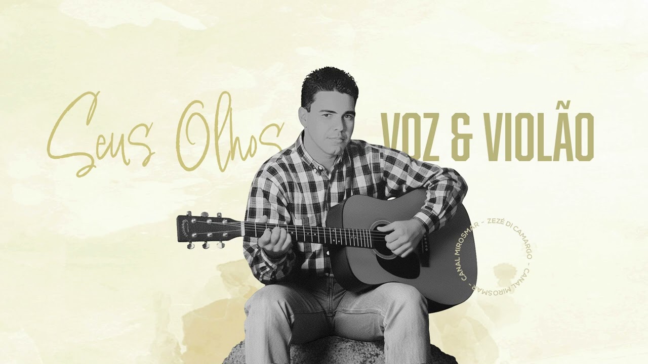 Seus Olhos - Zezé Di Camargo & Luciano | Voz e Violão | Canal Mirosmar