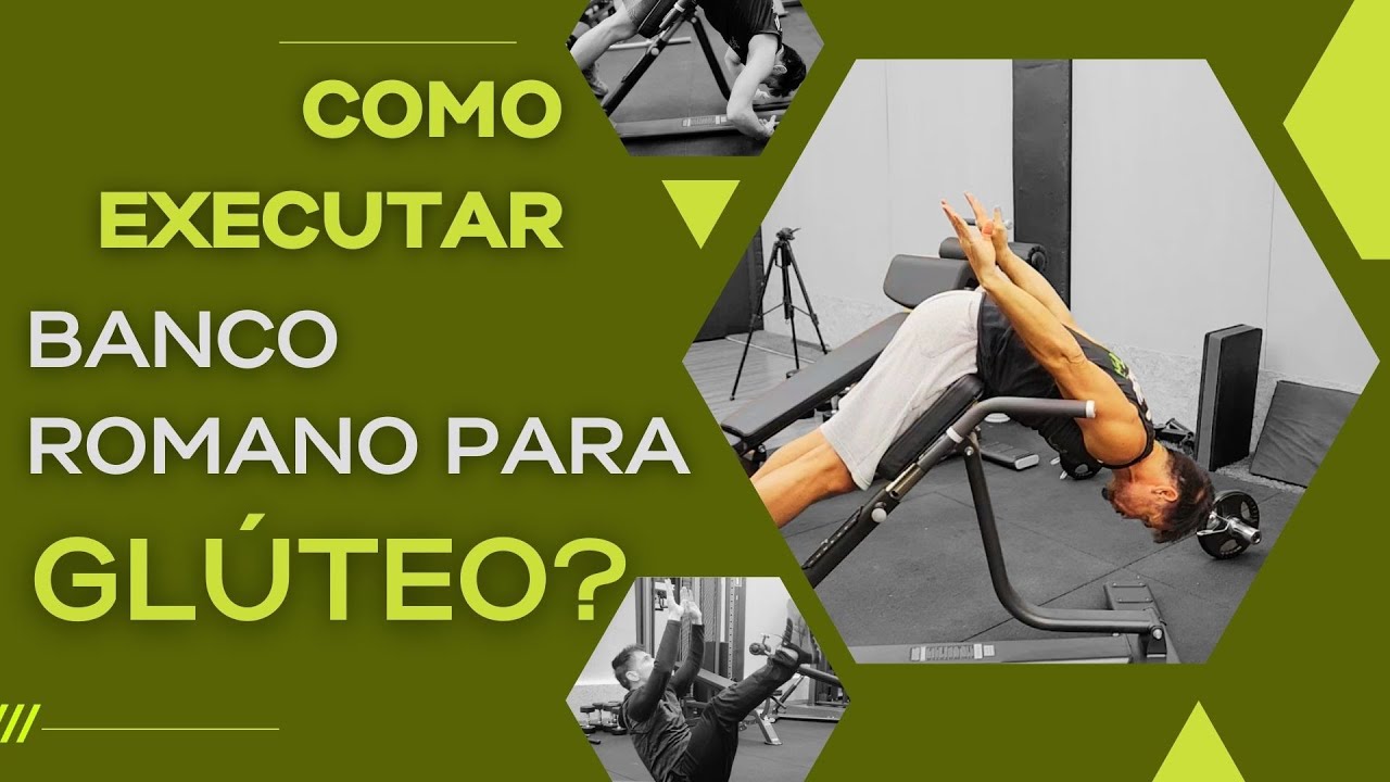 EXERCÍCIO DE GLÚTEO NO BANCO ROMANO: TONIFIQUE E FORTALEÇA SEUS GLÚTEOS COM A TÉCNICA CORRETA.