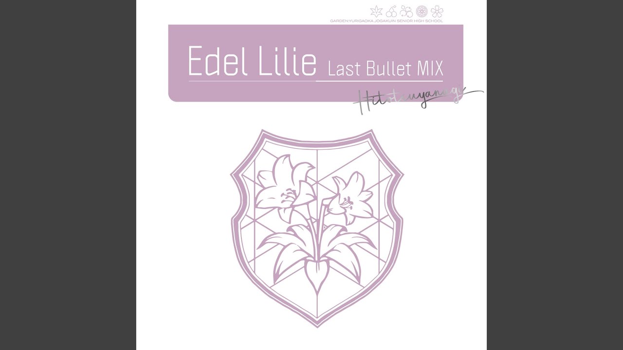Edel Lilie (Last Bullet MIX)
