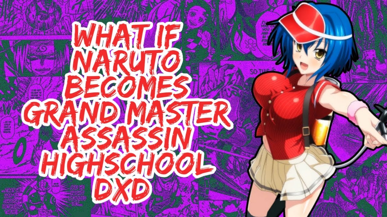 What if Naruto Becomes Grand Master Assassin Highschool DxD | Part 1