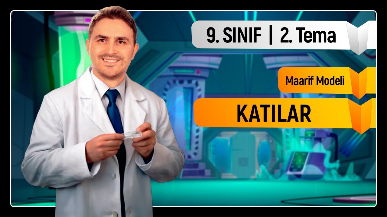 I 9. SINIF KİMYA I KATILAR I  2. TEMA : ÇEŞİTLİLİK I