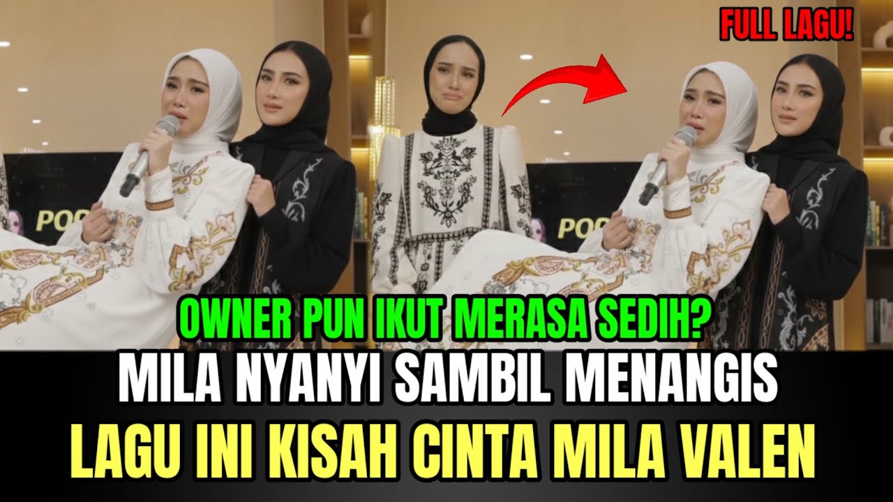 AUTO BAPER! Mila Nyayi Sambil Menangis, Lagu Ini Kisah Cinta Mila Valen!