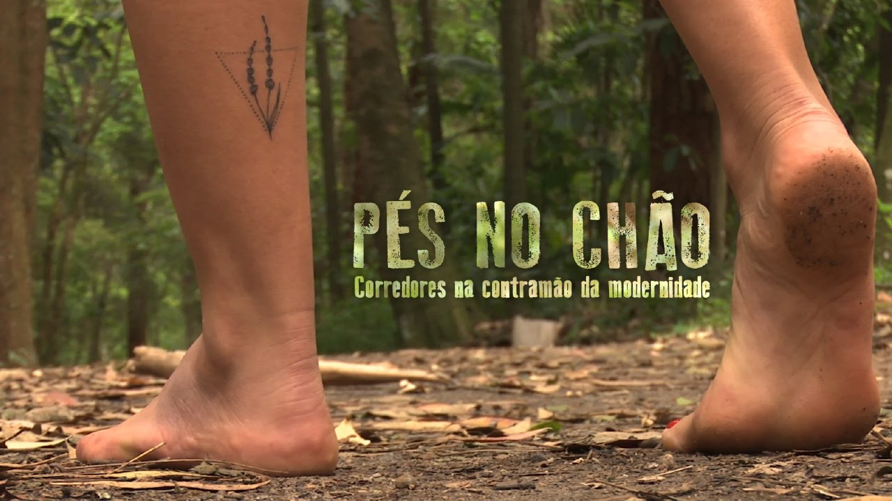 Pés No Chão | Corredores Na Contramão Da Modernidade