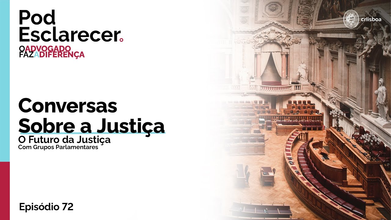 POD ESCLARECER 72 | Conversas sobre a Justiça - O futuro da Advocacia