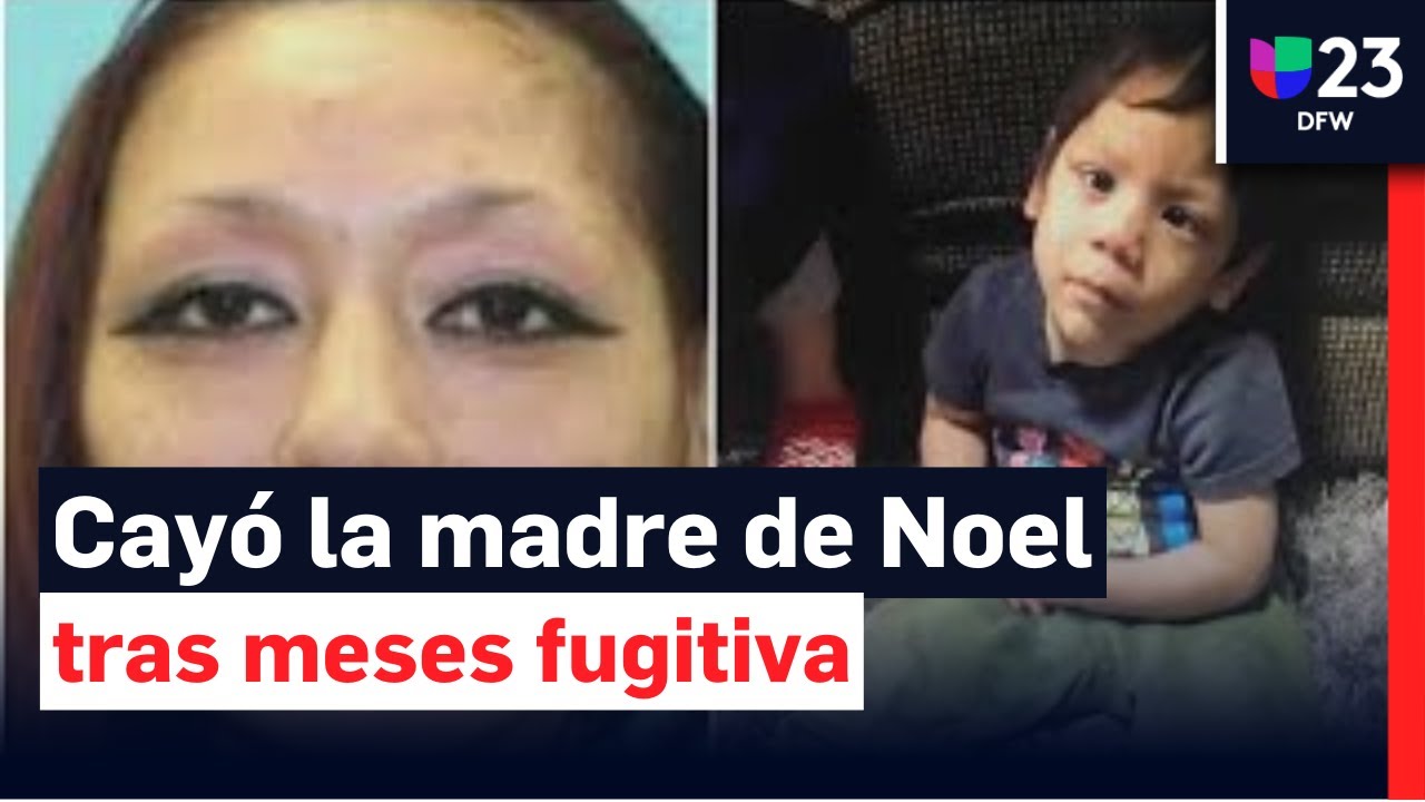 Capturan a la madre de Noel Rodríguez: era buscada por la desaparición y presunta muerte del pequeño