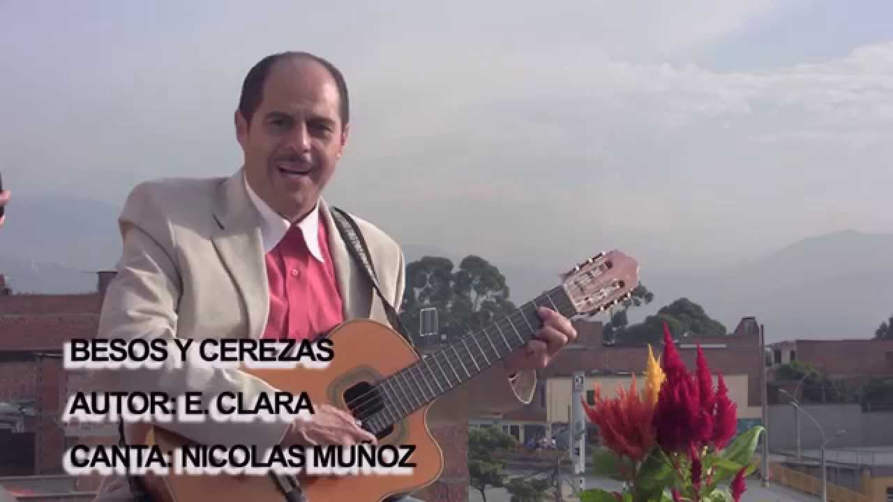 BESOS Y CEREZAS NICOLAS MUÑOZ VIDEO OFICIAL