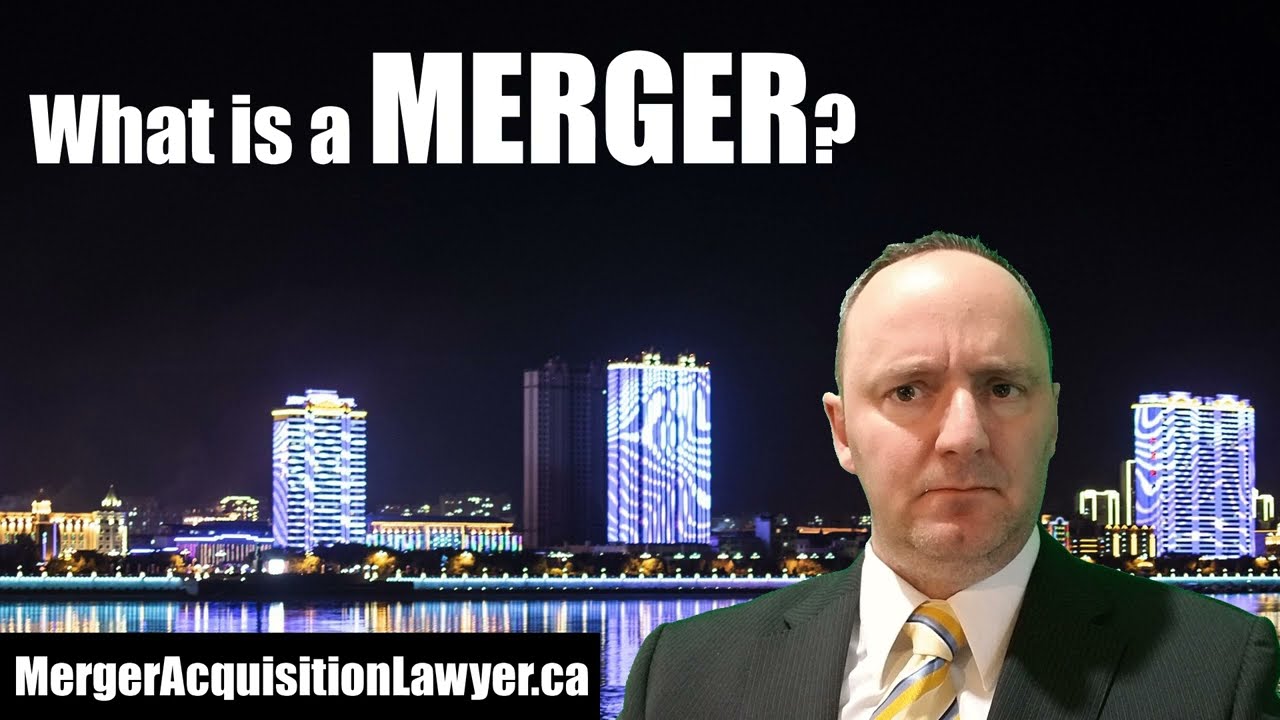 What is a Merger? [corporate mergers & acquisitions]