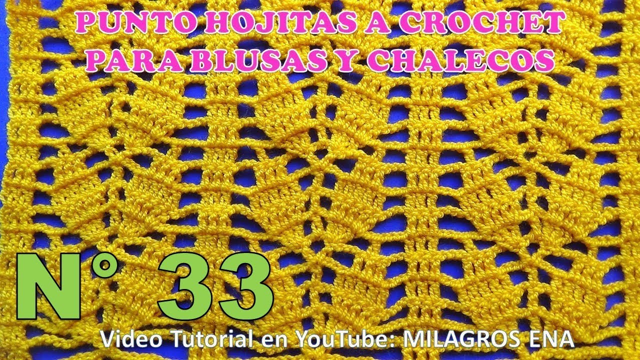 Punto N° 33 tejido a crochet: Punto HOJITAS paso a paso en video tutorial para BLUSAS Y CHALECOS