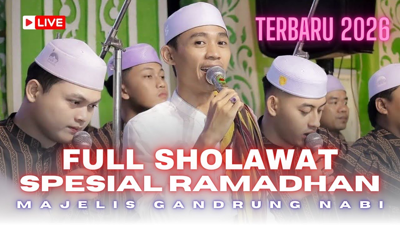 FULL SHOLAWAT MAJELIS GANDRUNG NABI TERBARU 2026 SPESIAL RAMADHAN