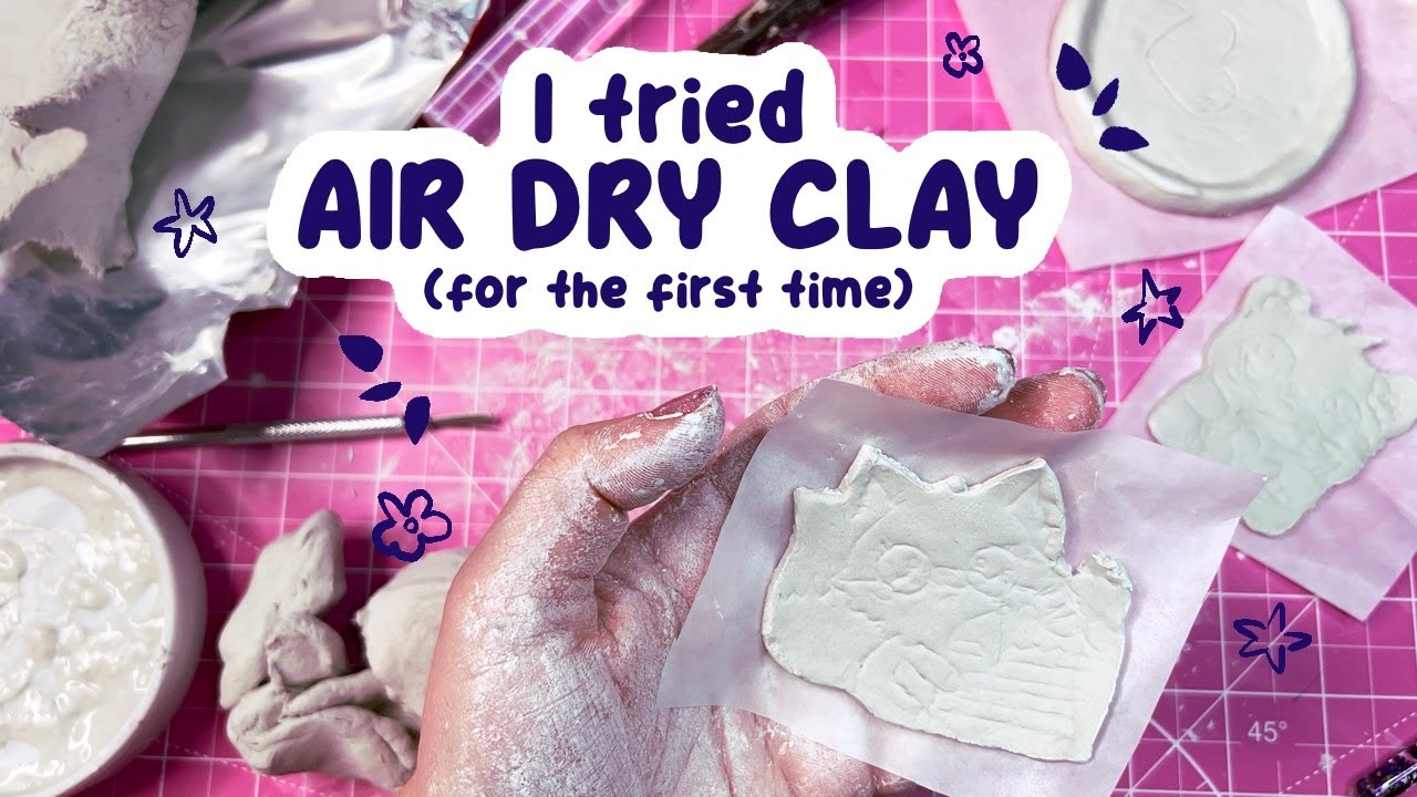 I TRIED AIR DRY CLAY FOR THE FIRST TIME !