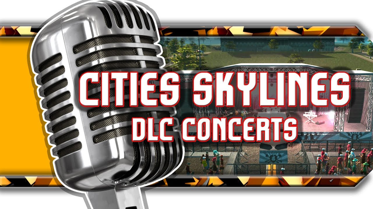 🔥 Cities Skylines / DLC Concerts / Wrażenia