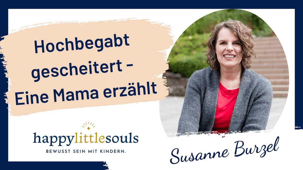 Underachievement verstehen und erkennen - Warum auch Hochbegabte scheitern können - Susanne Burzel
