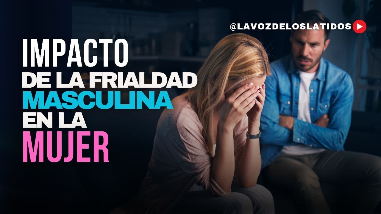 IMPACTO de la frialdad masculina en la MUJER 💔😔