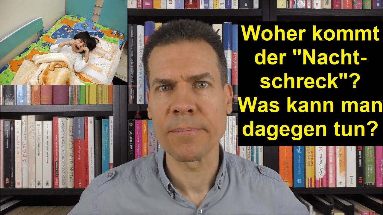Woher kommt der &bdquo;Nachtschreck&ldquo; (Nachtangst)? Was kann man dagegen tun? - Fragen und Antworten #107