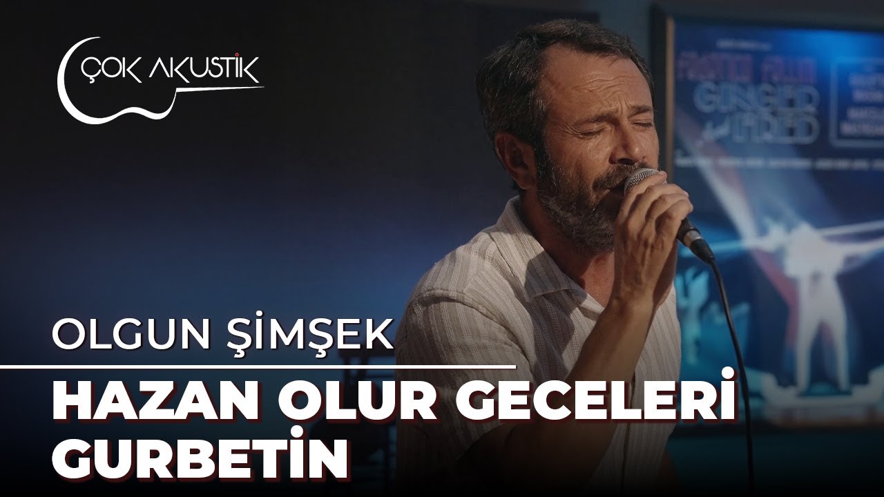 Olgun Şimşek - Hazan Olur Geceleri Gurbetin | &Ccedil;ok Akustik