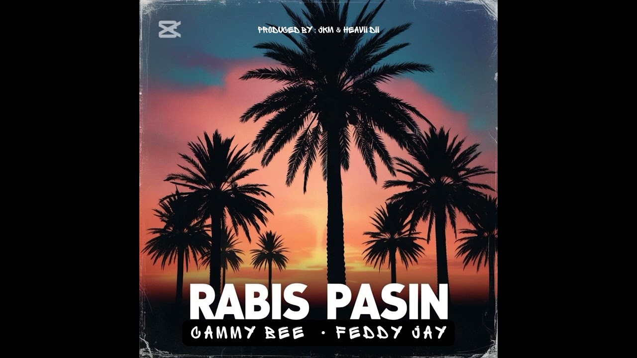 RABIS PASIN - ( Cammy Bee • Feddy Jay)