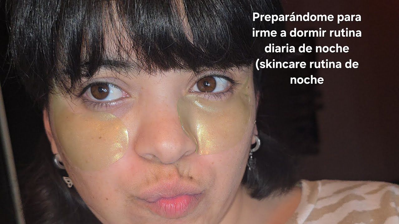 Preparándome para irme a dormir rutina diaria de noche (skincare rutina de noche
