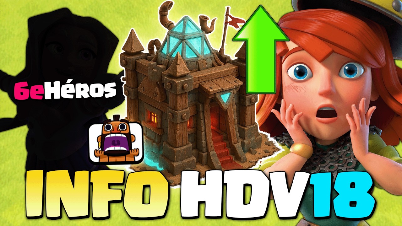 HDV18 🚨 Tout ce qu'on sait : Th&egrave;me, 6e H&eacute;ros, Nouvelle Troupe, D&eacute;fense et Pleins de Nouveaut&eacute;s !