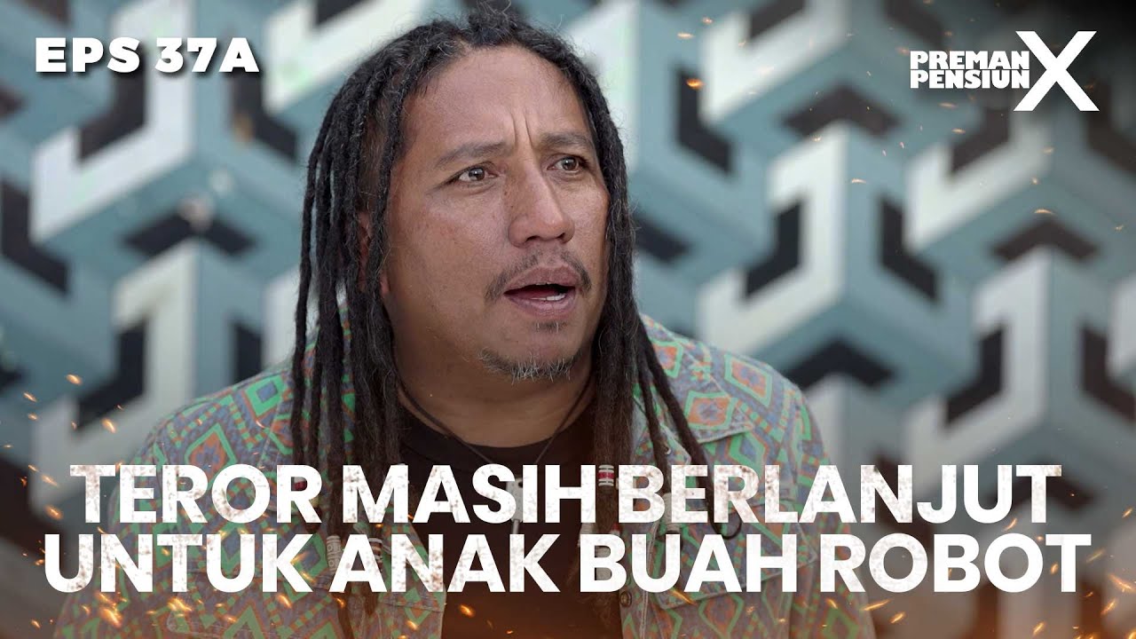 TIDAK PUAS! Dengan Hasil Yang Didapat Karna Masih Ada Teror - PREMAN PENSIUN X | Eps 37A Part 2