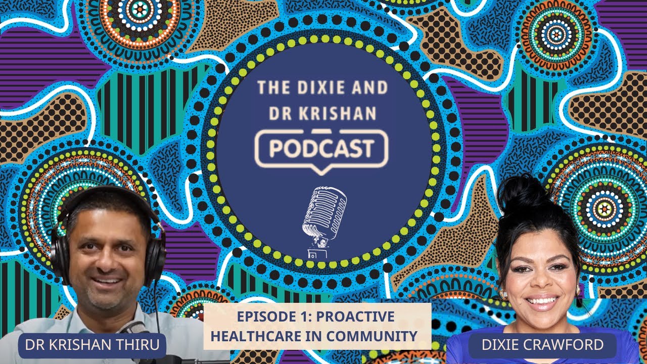 The Dixie and Dr Krishan Podcast | Episode 1: Proactive Healthcare in Community